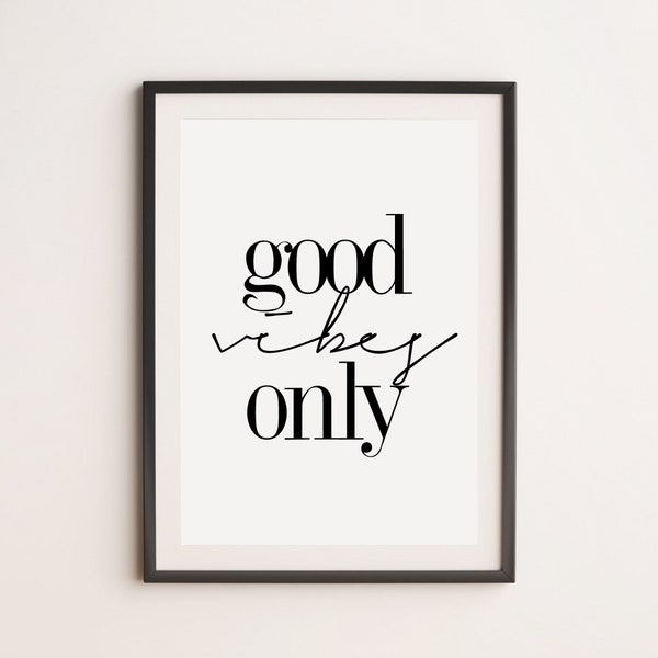 Good Vibes Only Print, Motivational Print, Inspirational Print