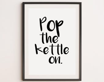 Pop The Kettle On Print: British Kitchen Wall Art
