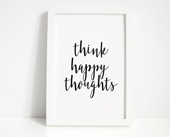 Think Happy Thoughts Print Home Decor Wall Art Etsy