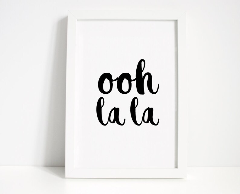 Ooh La La Wall Print Wall Art Home Decor Home Print Ooh Etsy