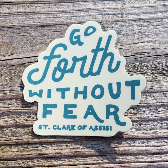Go Forth Without Fear St Clare of Assisi Sticker | Catholic Stickers for Water bottles, laptops, and cars