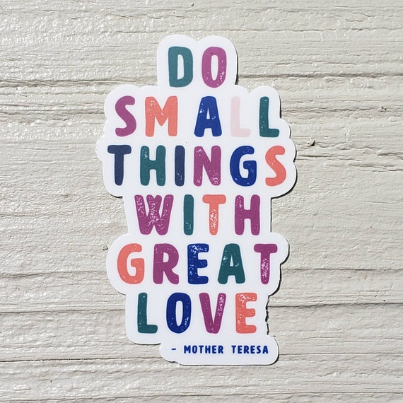 Do Small Things with Great Love- Mother Teresa Sticker | Catholic Stickers for Water bottles, laptops, and cars