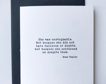 She was Unstoppable - Beau Taplin Quote - Letterpress Card