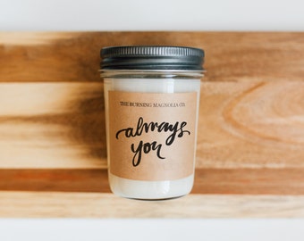 Always You / Valentines Day Collection / Hand-poured, Premium Soy Candle