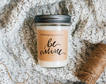 Be Mine / Hand-poured, Premium Soy Candle / Valentines Candle / Love / Personalized Candle / Candle in a Jar / 8 oz Candle / Natural