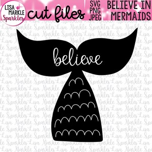 Mermaid Cut File, Mermaid SVG Cut File, Mermaid Cricut Cut File, Mermaid Silhouette Cut File, Believe in Mermaids Cut File
