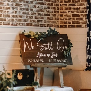 We Still Do | Vow Renewal Sign | Wedding Decor | We Still Do Sign