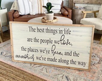 the places we/'ve been and the memories we/'ve made along the way The Best things in life are the people we love wooden box frame sign
