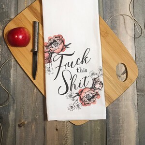 Valentine Gift for Best Friend Funny Kitchen Towel Galentines Day Gift Fuck This Shit Tea Towel Gift for Roommate. Breakup Gift Under 20 image 3