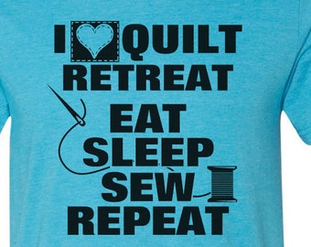 Mothers Day Gift for Quilter Retreat T-shirt. Eat, Sleep, Sew, Repeat Shirt Screen Printed by Hand Gift for Quilt Retreat. Grandma Gift