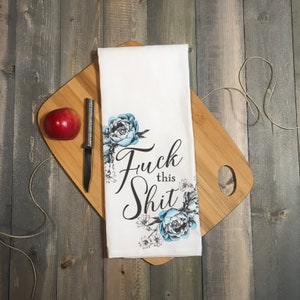Valentine Gift for Best Friend Funny Kitchen Towel Galentines Day Gift Fuck This Shit Tea Towel Gift for Roommate. Breakup Gift Under 20 image 1