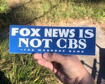 NEW Woodbox Gang Fox News is Not CBS bumper sticker.