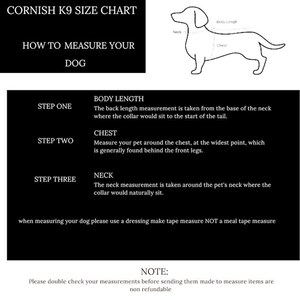 May include: A black and white instructional size chart titled CORNISH K9 SIZE CHART. It features a line drawing of a dog with dashed lines indicating body length, chest, and neck measurements, accompanied by three steps and a note about measurements.