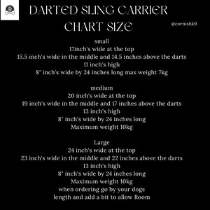 May include: A black informational chart titled DARTED SLING CARRIER CHART SIZE. It lists dimensions for small, medium, and large sizes in inches, including widths at the top, middle, and above darts, height, and maximum weight capacities in kilograms.