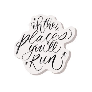 Oh the places you'll run sticker, Pretty running sticker, Run places sticker, runner sticker, runner water bottle sticker