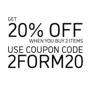 May include: White background with black text promoting a discount. The text reads "GET 20% OFF WHEN YOU BUY 2 ITEMS USE COUPON CODE 2FORM20".