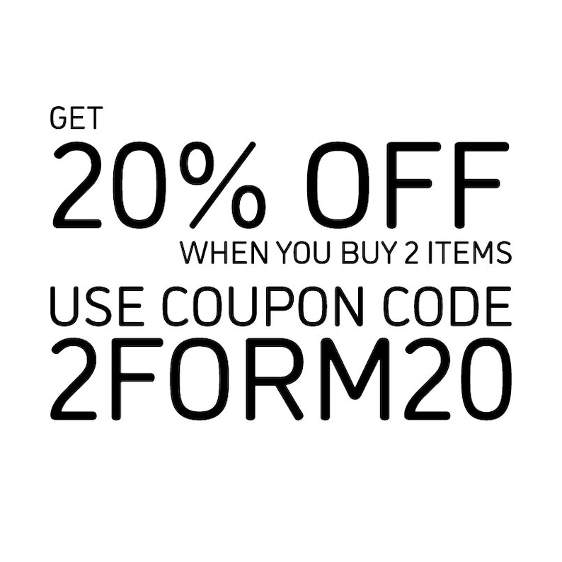 May include: White background with black text promoting a discount. The text reads "GET 20% OFF WHEN YOU BUY 2 ITEMS USE COUPON CODE 2FORM20".