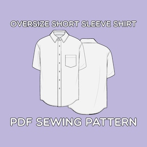 Könnte beinhalten: Ein weißes Kurzarmhemd mit Knopfleiste und einer Tasche auf der linken Seite. Das Hemd ist sowohl von vorne als auch von hinten dargestellt. Der Text "OVERSIZE SHORT SLEEVE SHIRT" und "PDF SEWING PATTERN" wird oberhalb und unterhalb des Hemdes angezeigt.