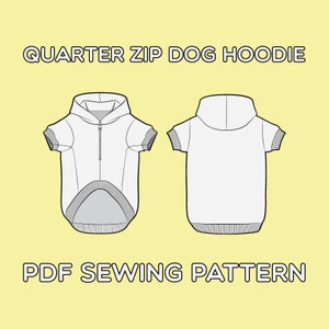 May include: A white quarter zip dog hoodie sewing pattern. The pattern includes a front and back view of the hoodie. The text "QUARTER ZIP DOG HOODIE" and "PDF SEWING PATTERN" is included in the image.