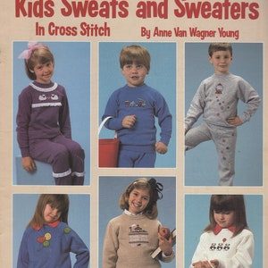 Kid's Sweats and Sweaters In Cross Stitch Book by Anne Van Wagner Young Leisure Arts Leaflet 433 image 1