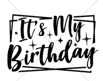 Diseño SVG para camiseta "Es mi cumpleaños": Archivo de corte para equipo de cumpleaños (descarga digital)