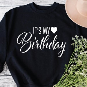 È il mio compleanno Cuore Maglietta Design Compleanno Carino SVG Compleanno Regina - Maglietta di compleanno Ragazza donna uomo svg, Festa svg, File di taglio Cricut SVG