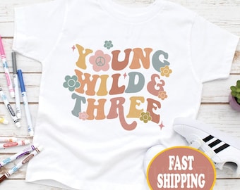 3rd Birthday Toddler Shirt - Young Wild & Three Kids Birthday Shirt - Third Birthday Natural Toddler Tee Child Flower Retro Shirt Peace