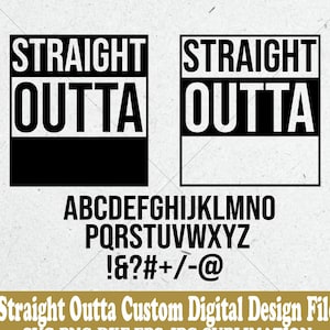Archivo de diseño digital personalizable Straight Outta - imprimible png Archivo de corte SVG - Escuela Diversión Familia Maestro Ciudad Nombre Letra Camiseta Pegatina Taza