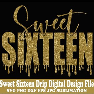 Sweet Sixteen Birthday Tropf SVG - Geburtstag Königin König Feier DXF - Sofortiger Download - Freund Familie Gruppe Schnittdatei - Cricut Silhouette