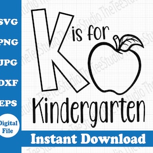 K is for Kindergarten Design Kinder File - printable png Cut File svg - Back to School  Teacher Appreciation Gift Craft  Cute Inspired staff