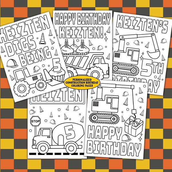 Customizable Construction Themed Birthday Coloring Pages for Kids, Set of 5 Birthday Excavator Truck Tractor Hard Hat Birthday Cute Custom