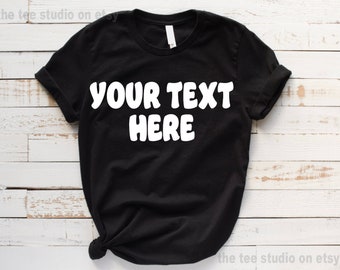 Custom Shirt - You Choose Text and Saying Customizable Tshirt Womans Mens Unisex Adult Shirts Custom Text Make Your Own Personalized