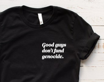 Good Guys Don't Fund Collective Punishment Shirt, Support Palestine, Cease Fire Now, Resistance until Reclamation, Gaza Aid T-shirts Merch