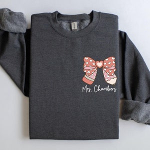 Custom Teacher Coquette Bow Sweatshirt, Custom Teacher Name Shirt, Teacher Appreciation Gift, Cute Teacher Valentines Shirt, Back To School