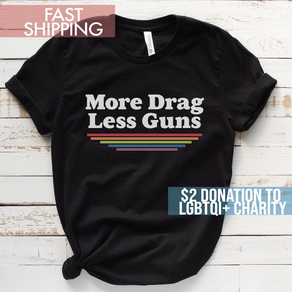 More Drag Less Guns Shirt LGBTQ+ Pride Shirt Support Drag in Tennessee Drag Shows Shirt Drag Queens Shirt Drag Kings Gay Lesbian Youth