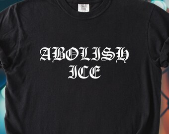 Abolish ICE Shirt: Human Rights Protest Tee - Immigrant Families