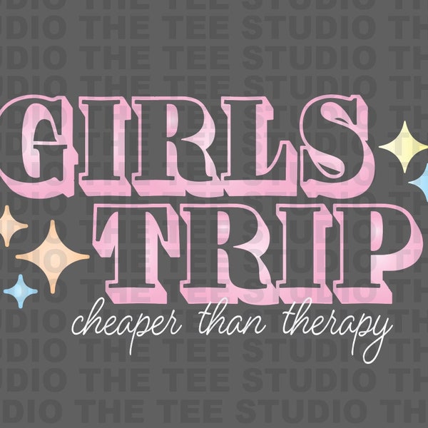 Girls Trip Cheaper Than Therapy SVG, Girls Trip 2022 2023, Girl Vacation, Vacay Mode Design, Girls Weekend Trip clip art, Girls Camping