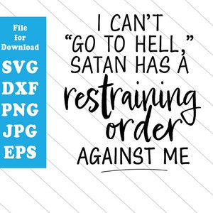 I can't go to hell Resringing Order SVG File - Schneidemaschinen Cameo Cricut - svg dxf eps png Lustige Sublimation sarkastischer Gott Jesus