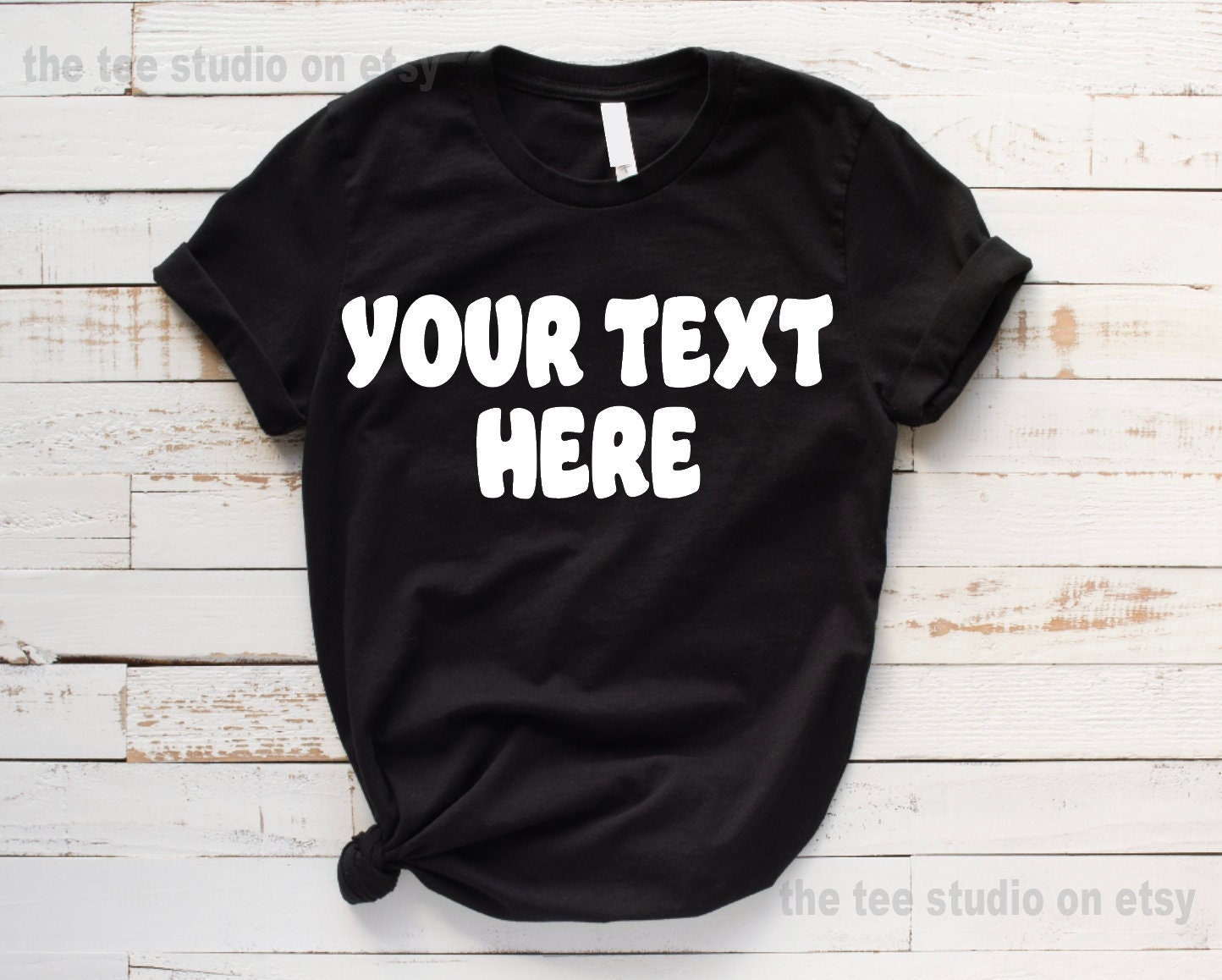 Custom Shirt You Choose Text and Saying Customizable Tshirt Womans