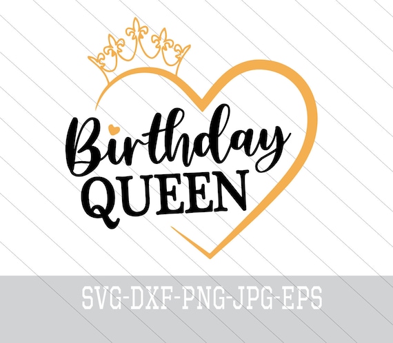 Birthday Queen SVG DXF PNG - It's My Queens Birthday - Birthday Queen Shirt  Design - Birthday Girl Design - Digital Download