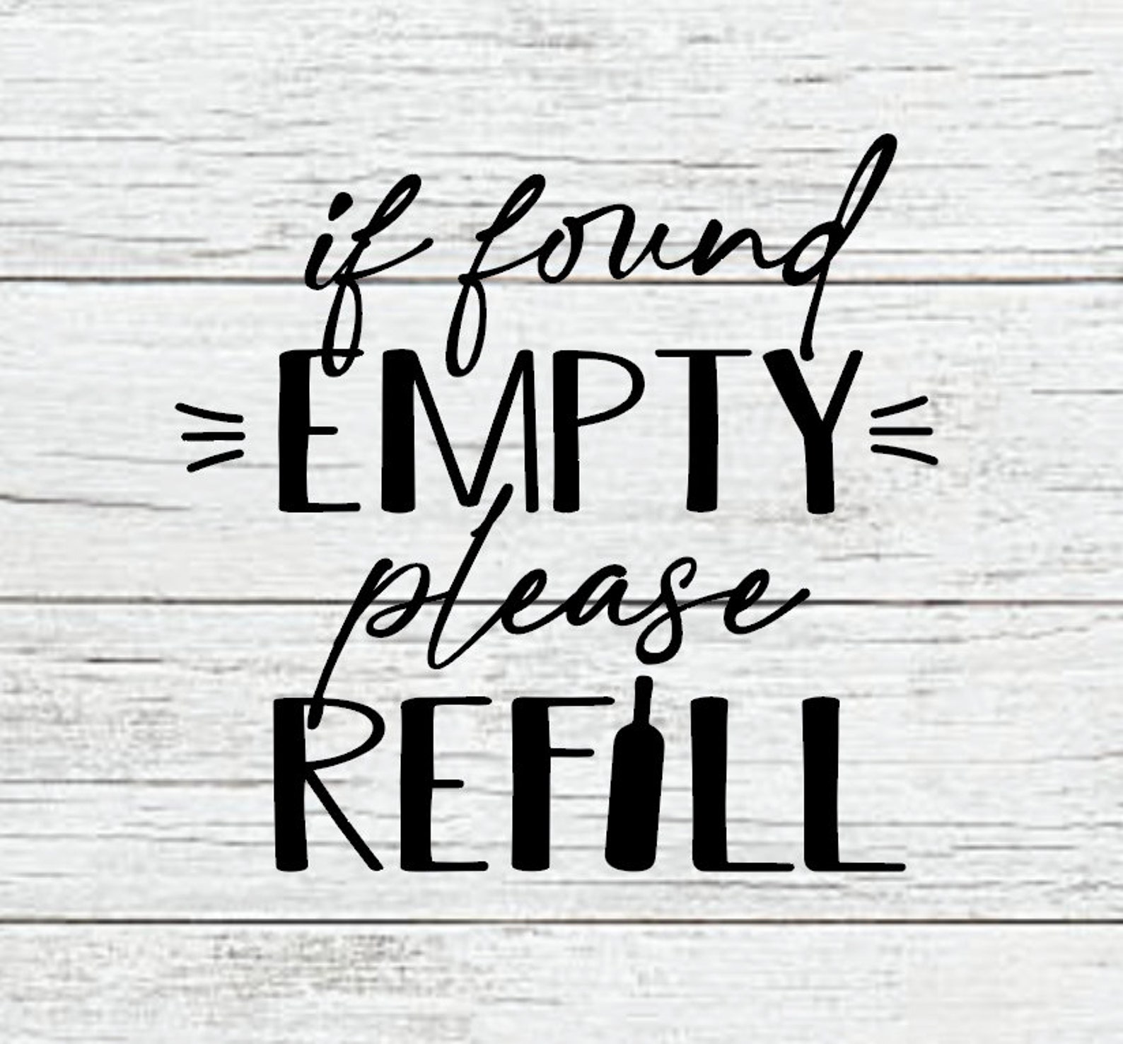 If Found Empty Please Refill Svg Funny Wine SVG Funny Etsy
