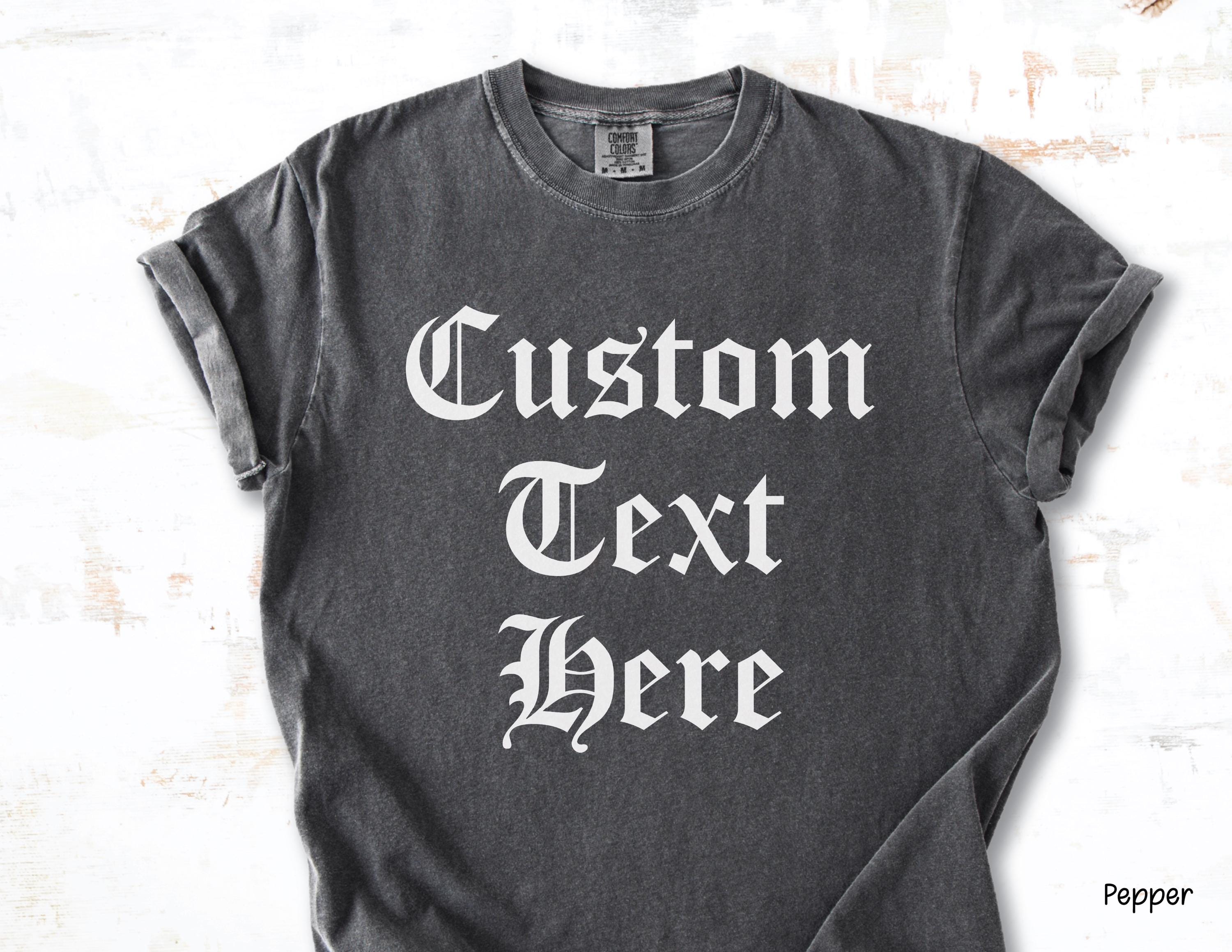 Custom Old English Font Shirt, Personalized Text Name Phrase