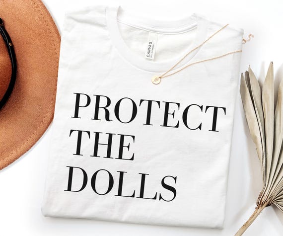 Protect The Dolls Feminist Tee: Gender Equality Bella Canvas Shirt Pride
