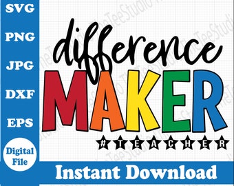 Difference Maker Teacher Design File - printable png Cut File svg - Back to School - Teacher Appreciation Gift Craft - Cute Inspired staff