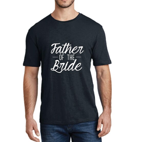 Father of the Bride Shirt Bride's Father Tshirt Mens Tee - Etsy