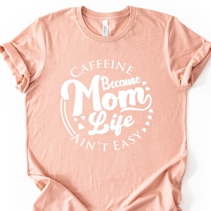 Caffeine Mom Shirt, Coffee Lover Tee, Funny Mom Shirt, Mothers Day Gift, Tired Mom Tee, Mama Graphic Shirt, Mom Fuel Tshirt, New Mom Womens