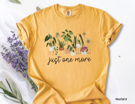 Just One More Plant Shirt, Funny Botanical Lover Tee