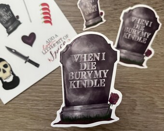 Dark Romance Reader Sticker: When I Die Bury My Kindle