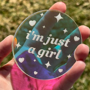 Individual 3 Inch Iridescent Car Coaster - I'm Just A Girl (Please double check dimensions before buying)