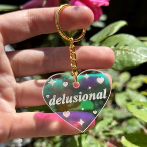 Delusional Iridescent Acrylic Keychain